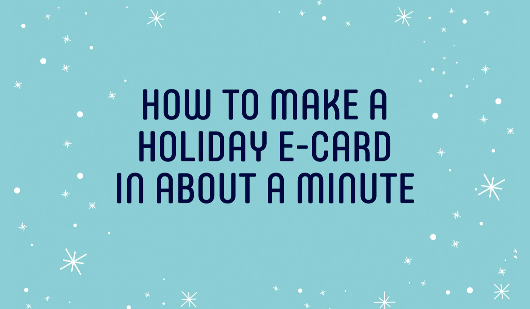 How to Make a Holiday E-Card in About a Minute